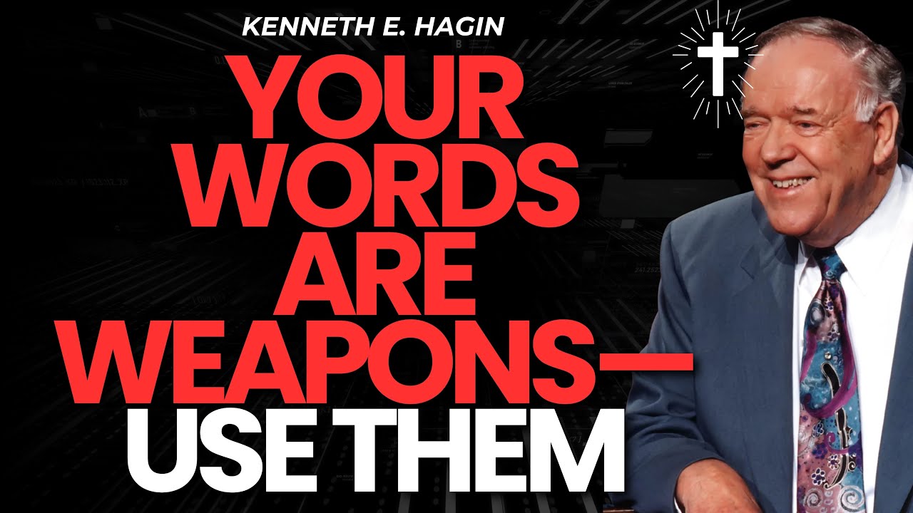 KENNETH E.HAGIN: SPEAK WITH AUTHORITY | YOUR WORDS SHAPE REALITY