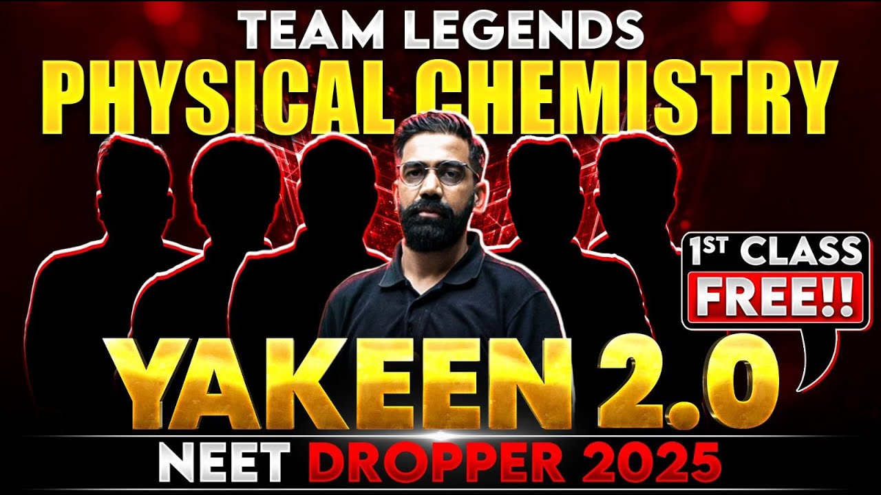 Yakeen 2.0 2025 Physical Chemistry 1st Class FREE🔥 NEET 2025 Dropper