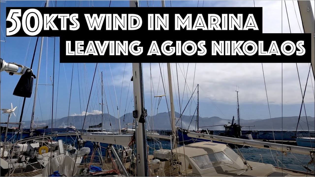 Ветер 50 узлов в марине! Отплываем из Агиос Николаоса / Sailing Aquarius, эпизод 151
