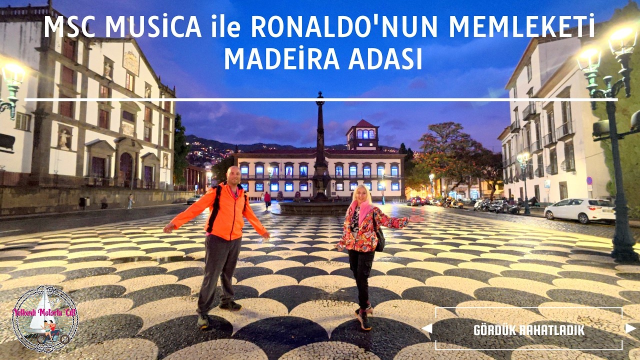 MSC MUSİCA -5 - MSC MUSİCA ile RONALDO'NUN MEMLEKETİ MADEİRA ADASI - YELKENLİ VE MOTORLU ÇİFT VLOG