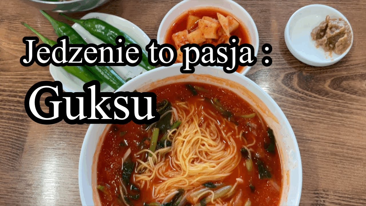 Jedzenie to pasja : Guksu #3