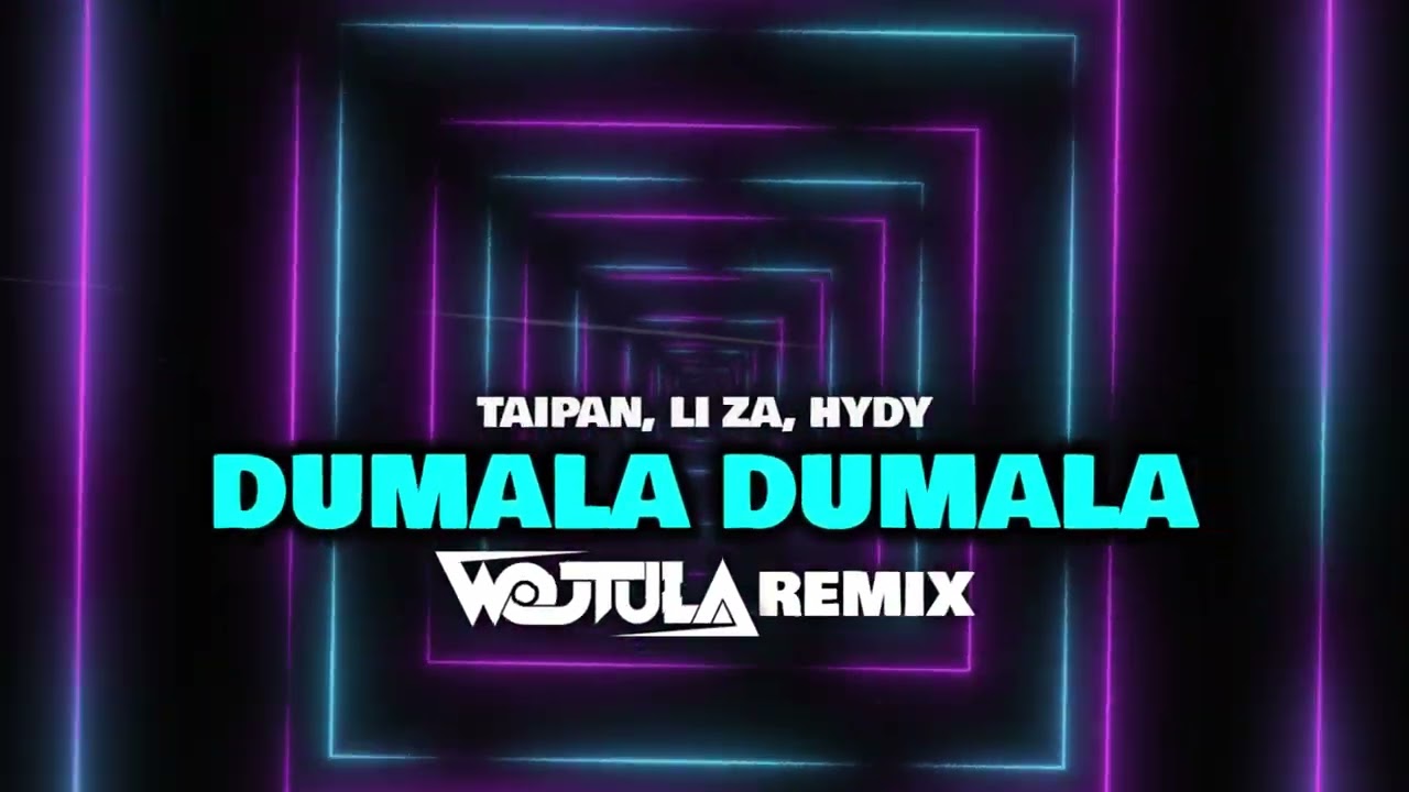 Taipan, LI ZA, HYDY — Dumala-dumala (WOJTULA REMIX)