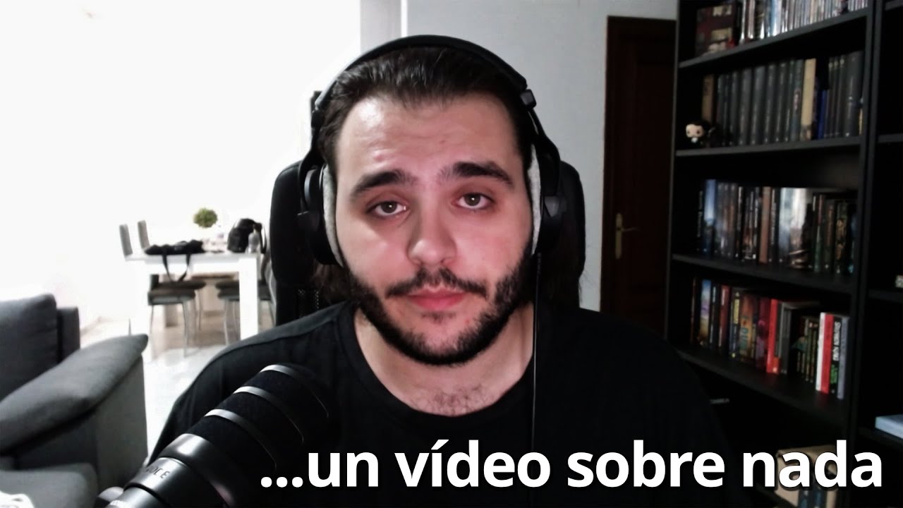 ...un vídeo sobre nada.