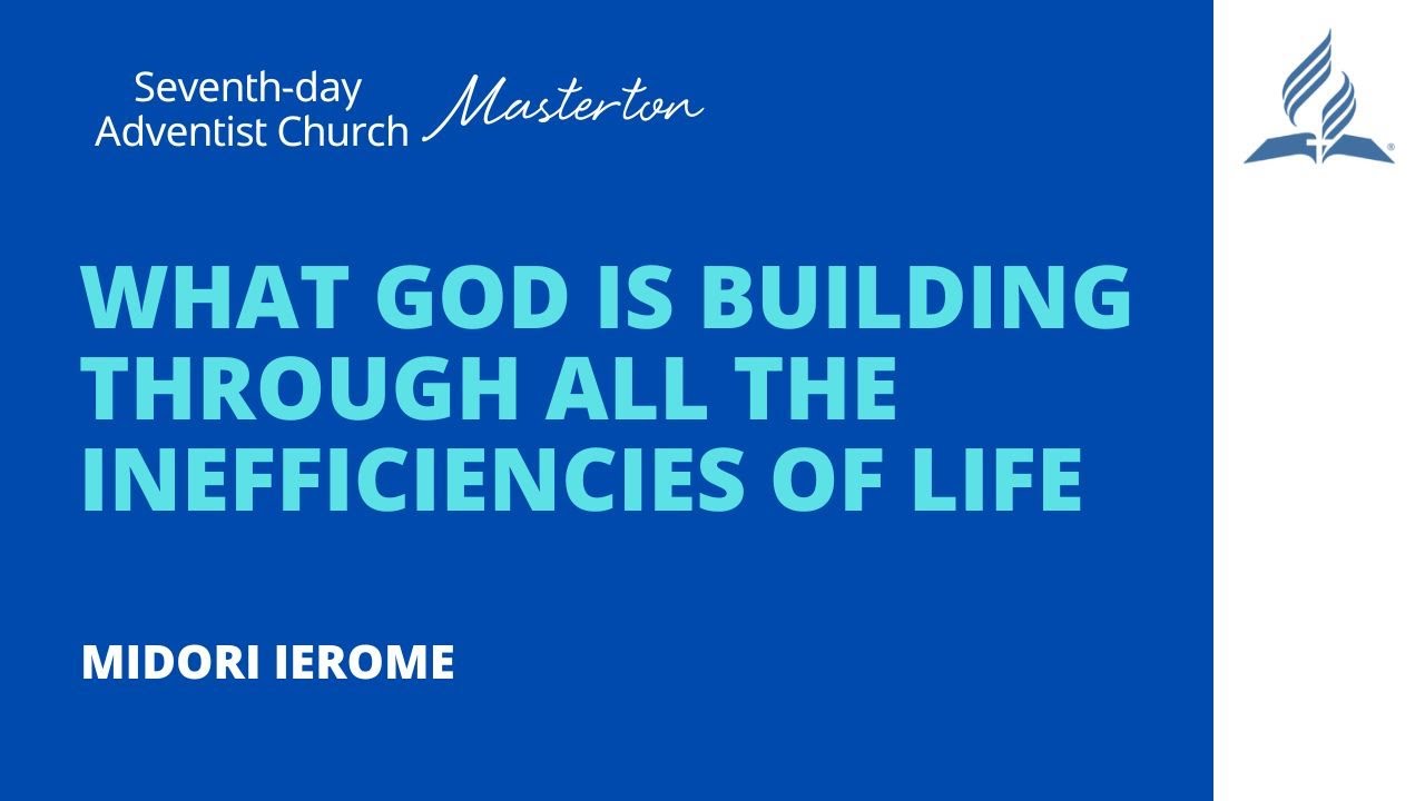 What God is Building Through All The Inefficiencies of Life