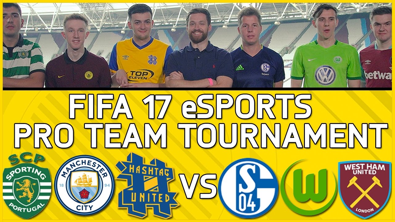 PRO TEAM TOURNAMENT: FIFA 17 eSPORTS! (WEST HAM, MAN CITY, WOLFSBURG, SCHALKE, SPORTING & HASHTAG)
