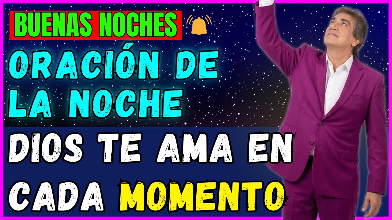 ORACIÓN DE LA NOCHE | Encuentra el Amor de Dios en las Cosas Simples de la Vida