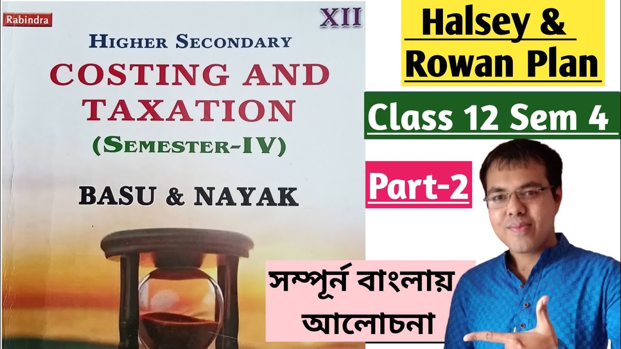 #2 Wbchse Halsey & Rowan Plan From Basu Nayak//Methods of Remuneration in bengali Class 12 sem 4