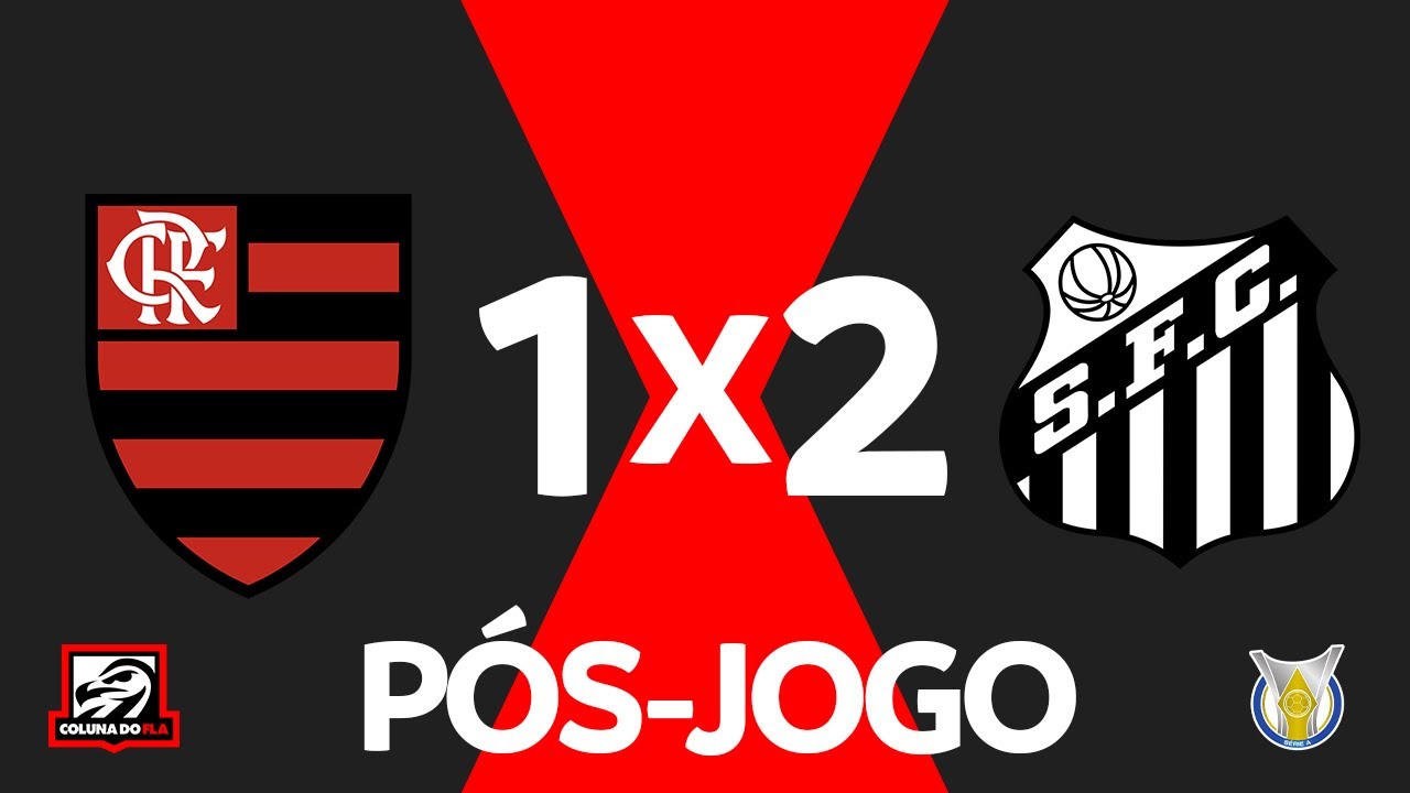 P&Oacute;S-JOGO - FLAMENGO 1X2 SANTOS | BRASILEIR&Atilde;O 2023