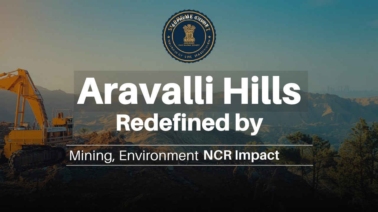 Supreme Court Redefines Aravalli Hills | 100-Metre Rule Explained | Environmental Impact & Protests