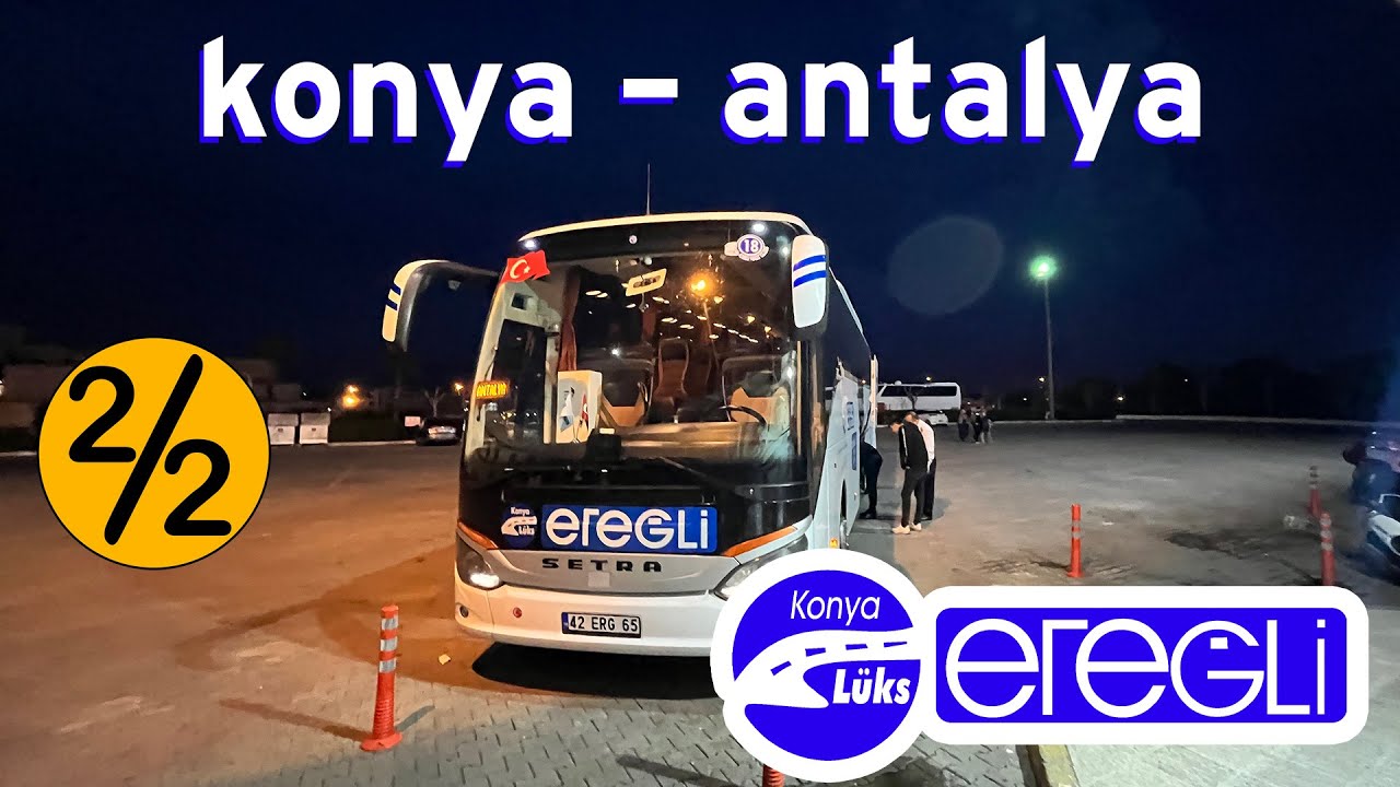 #115 TOROSLARDAN AŞAĞI / Konya Lüks Ereğli Turizm / Konya - Antalya Otobüs Yolculuğu 2.Bölüm