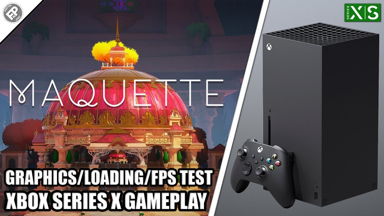 Maquette - Xbox Series X Gameplay + FPS Test