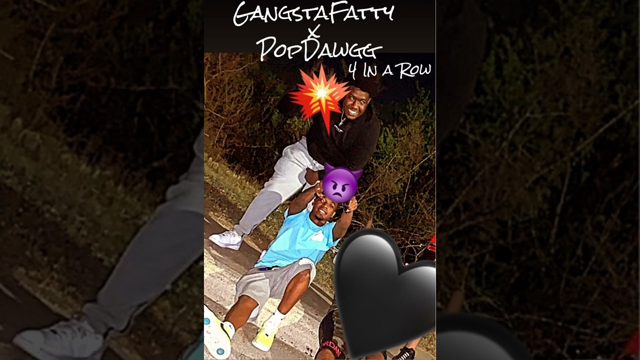GangstaFatty x PopDawgg - 4 In a Row