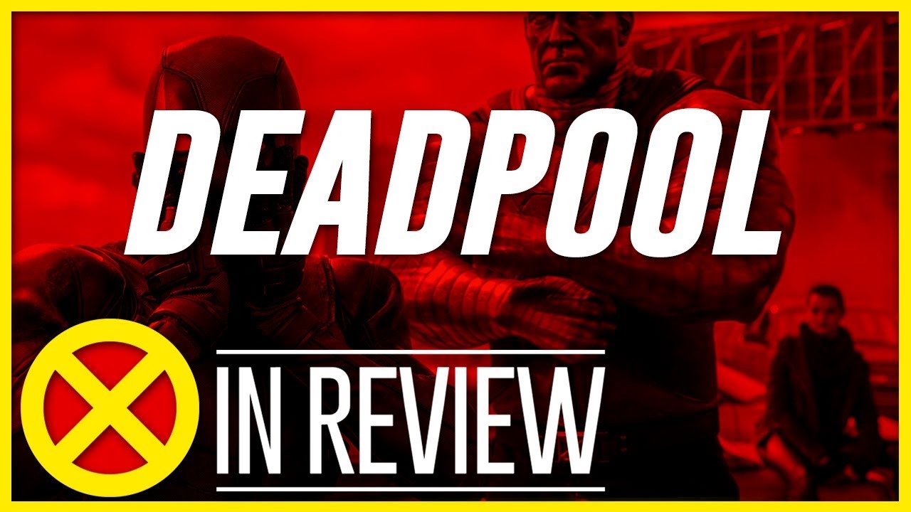 Deadpool - Every X-Men Movie Reviewed & Ranked