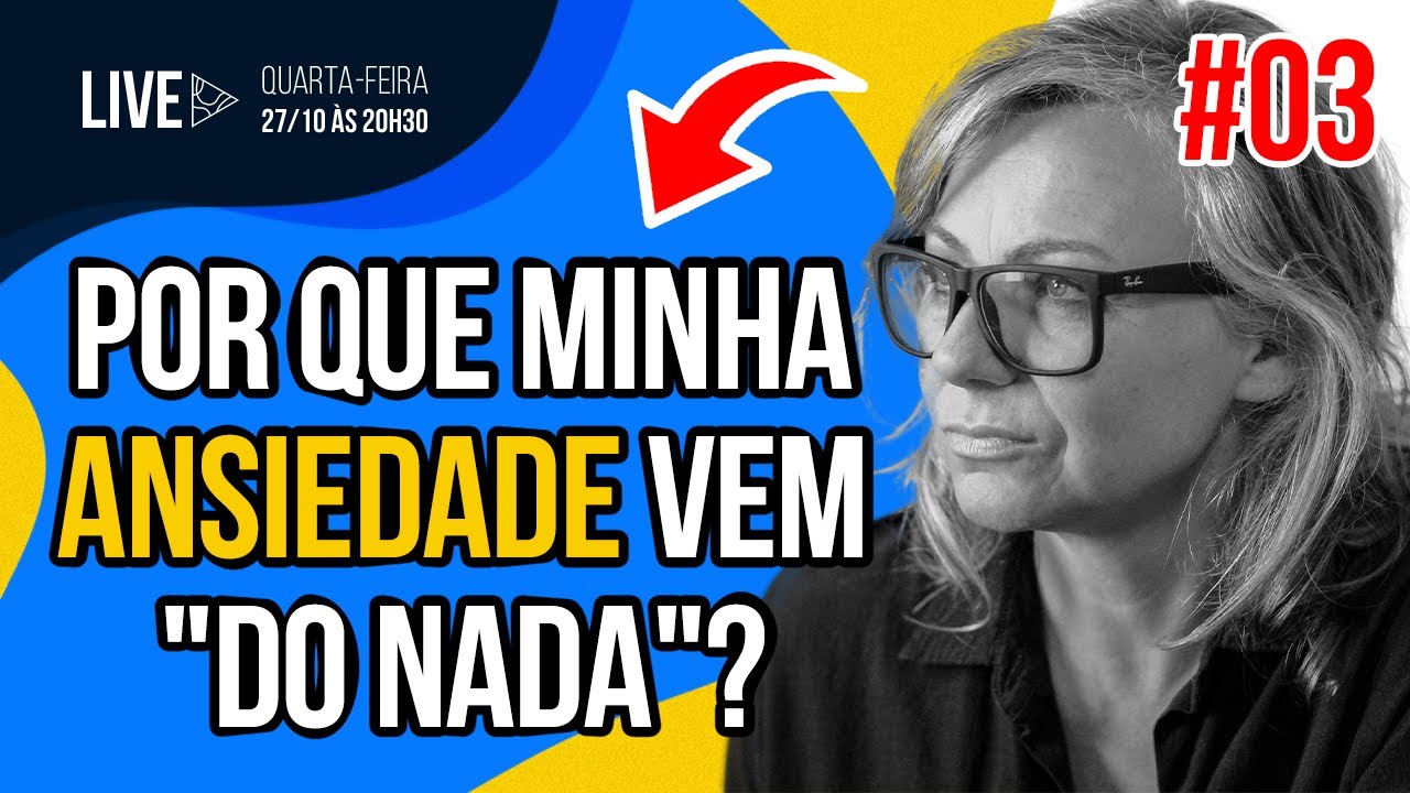 LIVE POR QUE MINHA ANSIEDADE VEM 