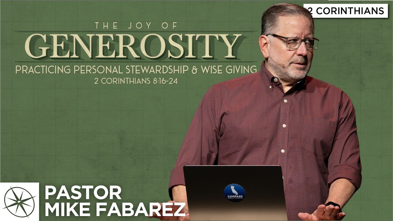 Practicing Personal Stewardship & Wise Giving (2 Cor. 8:16-24) | Pastor Mike Fabarez