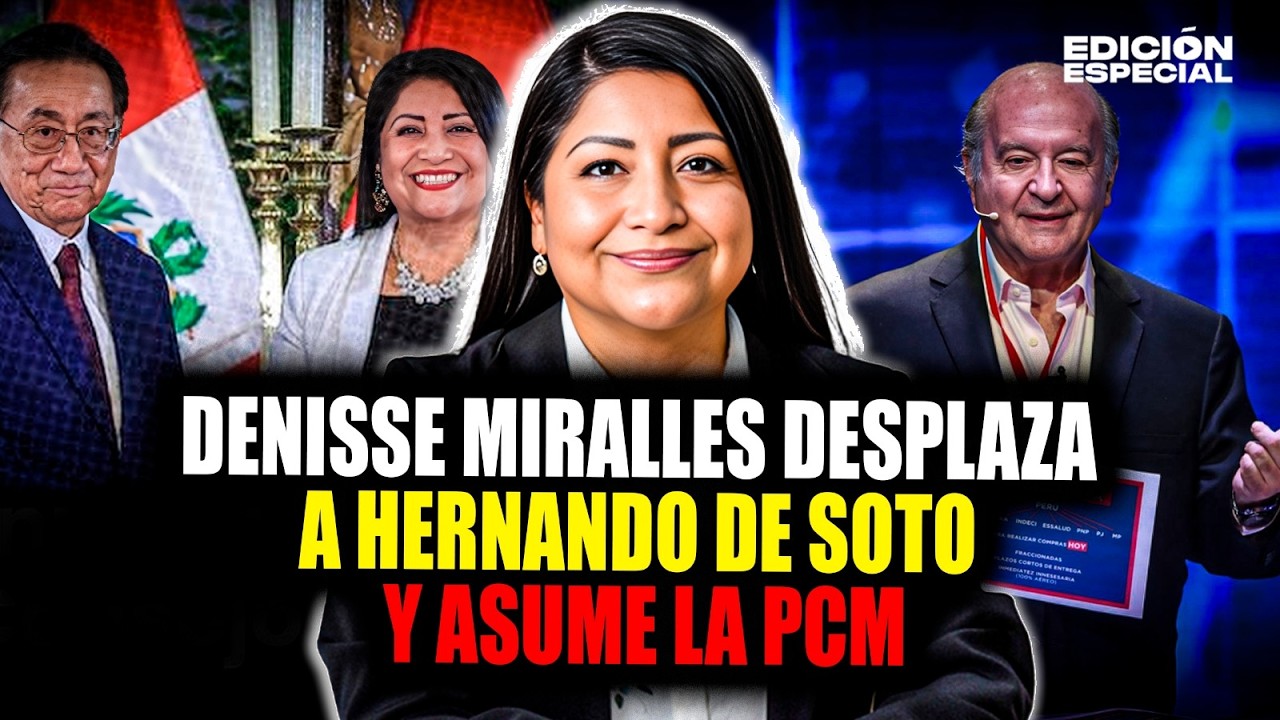 #EnVivo Denisse Miralles desplaza a hernando de Soto y es la nueva premier