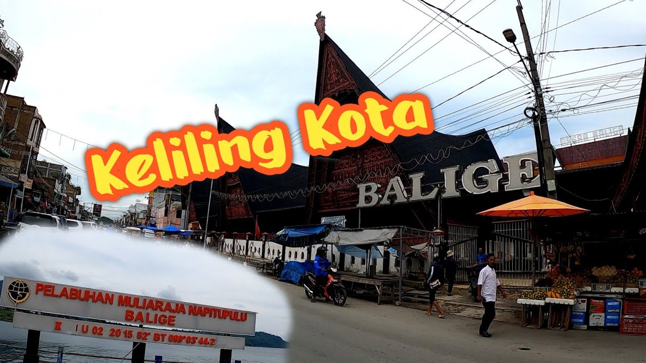 KELILING KOTA BALIGE || KABUPATEN TOBA || SUMUT
