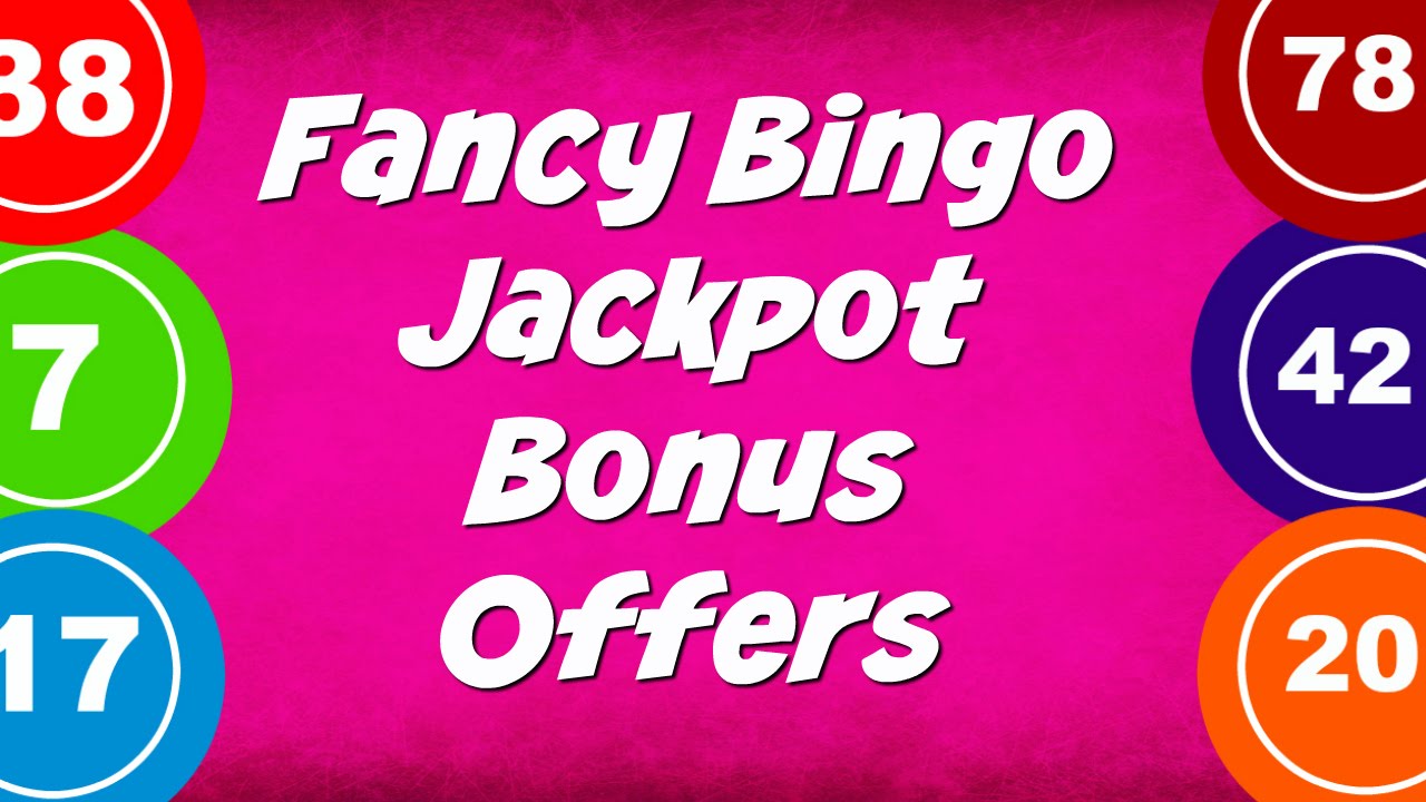 Fancy Bingo Jackpot Bonus Offers