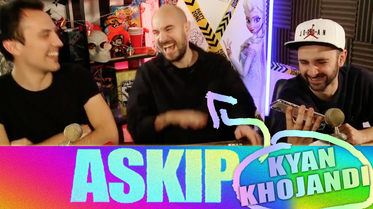 ASKIP avec KYAN KHOJANDI (S02E09)