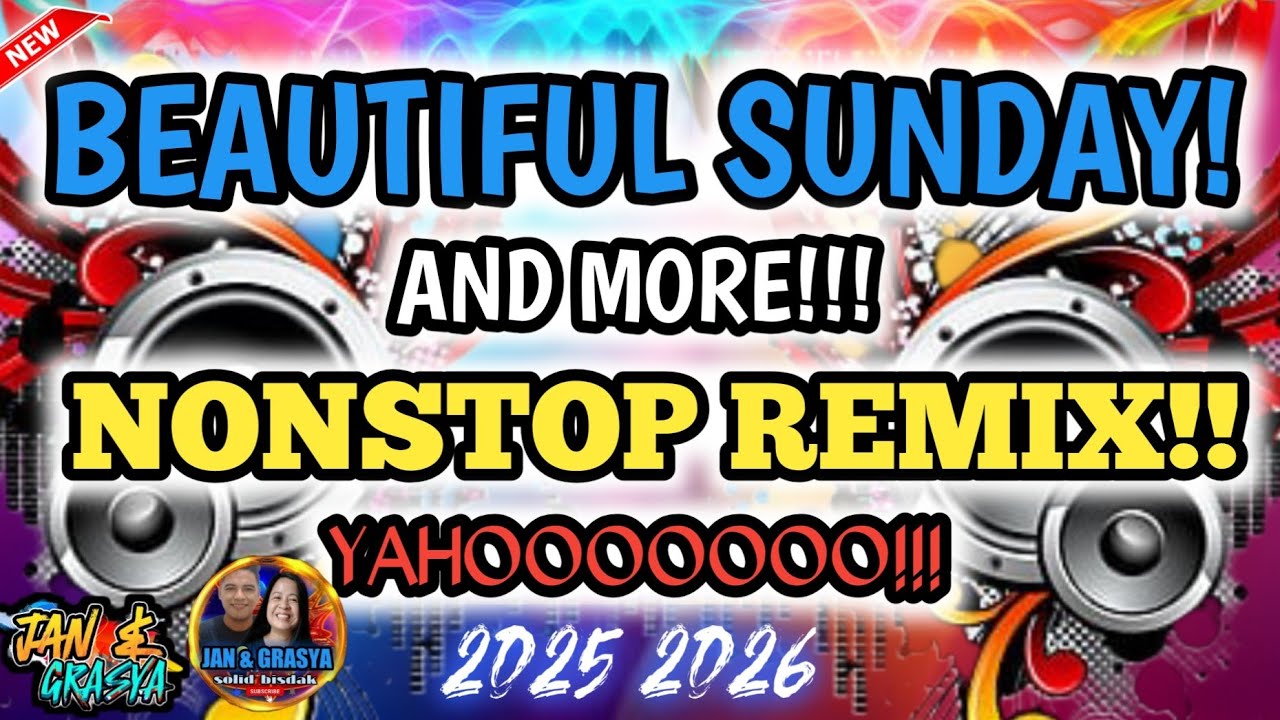 💫🔥[NEW] BEAUTIFUL SUNDAY AND MORE NONSTOP REMIX YAHOOOO 2025 - 2026💫🔥