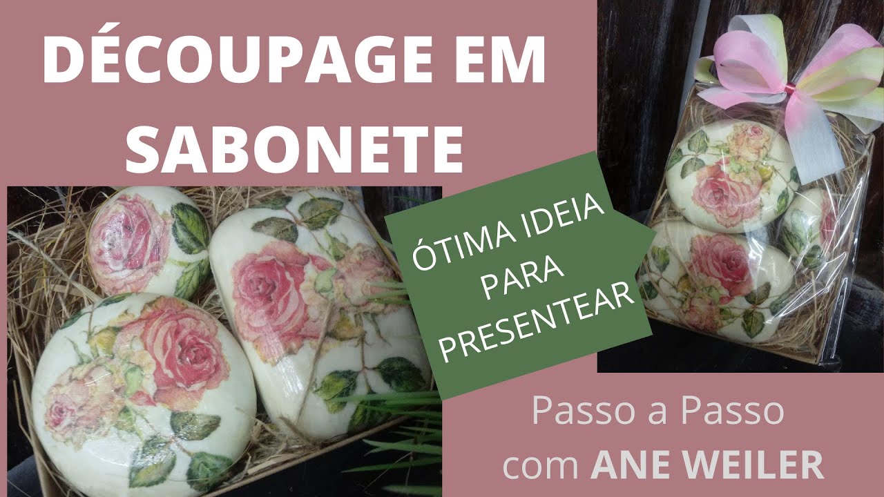 DÉCOUPAGE COM GUARDANAPO EM SABONETE - PASSO A PASSO COM ANE WEILER