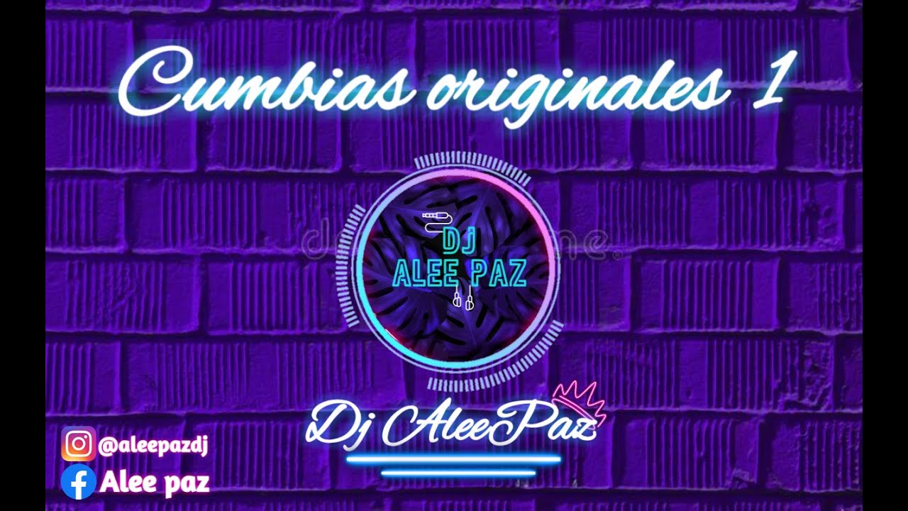 Cumbias Originales 1🥳 - Dj Aleepaz 🎧