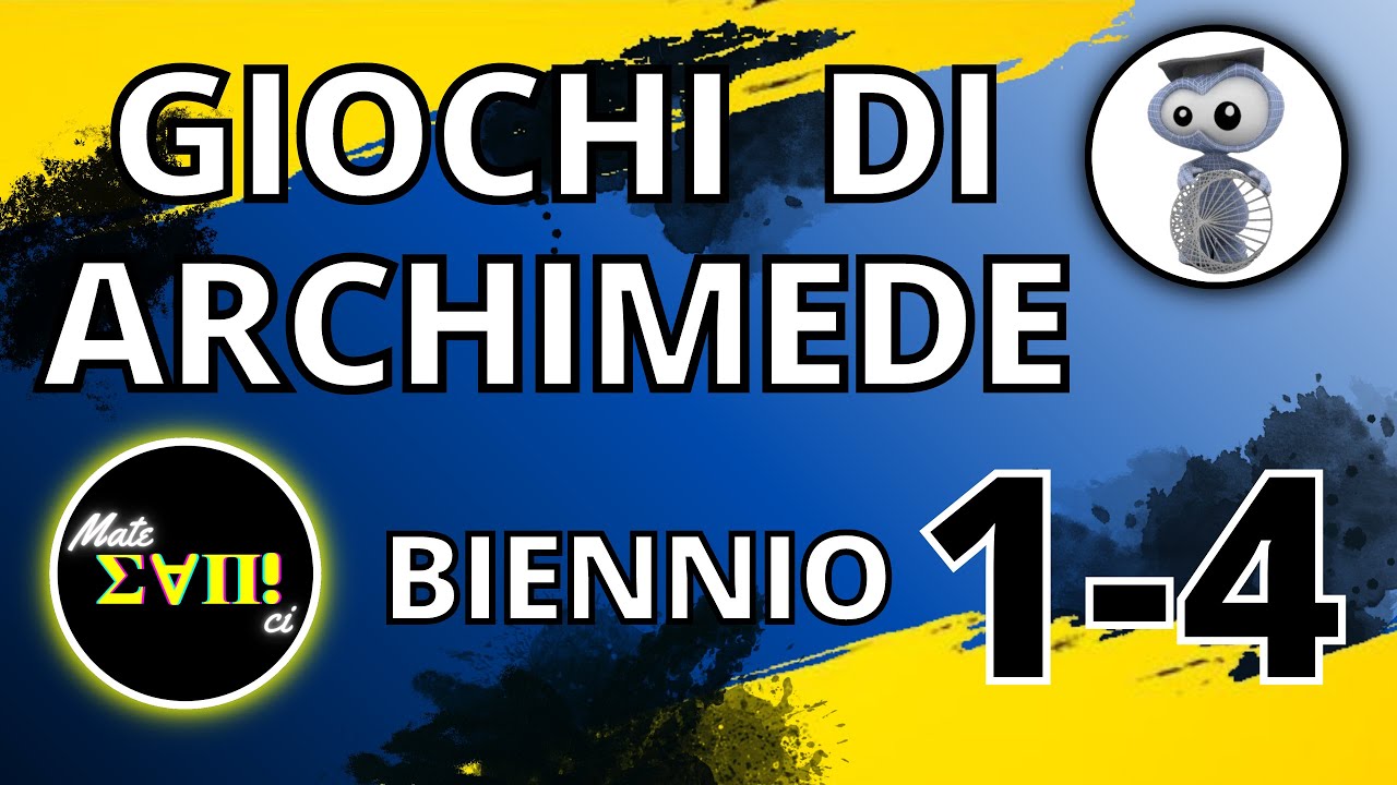 Giochi di Archimede Biennio problemi 1-4 - mateMATTIci