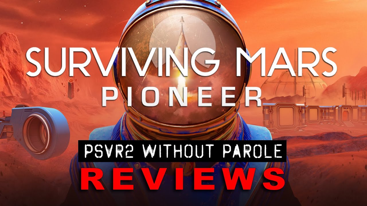 Surviving Mars: Pioneer | PSVR2 REVIEW