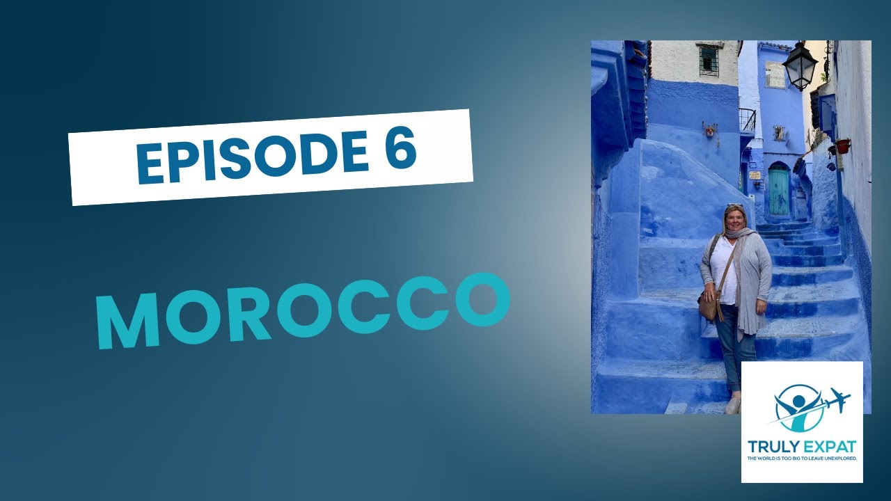 Episode 6: Morocco