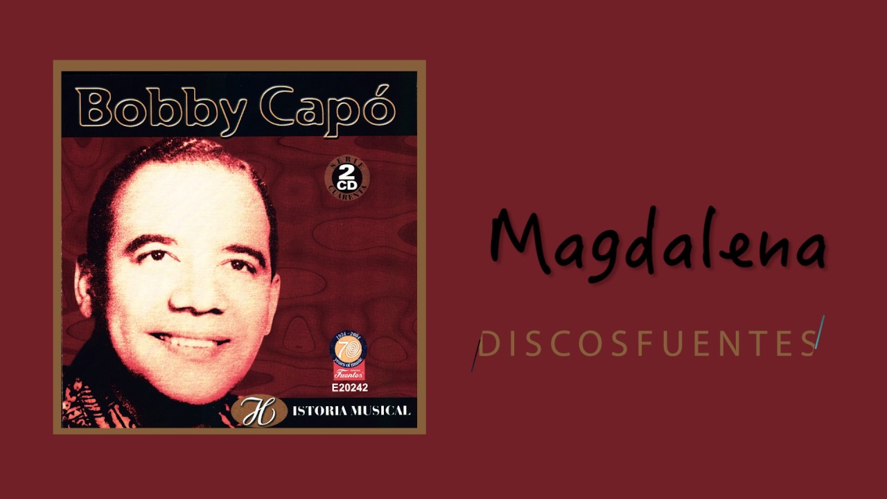 Magdalena  - Bobby Capó / Discos Fuentes