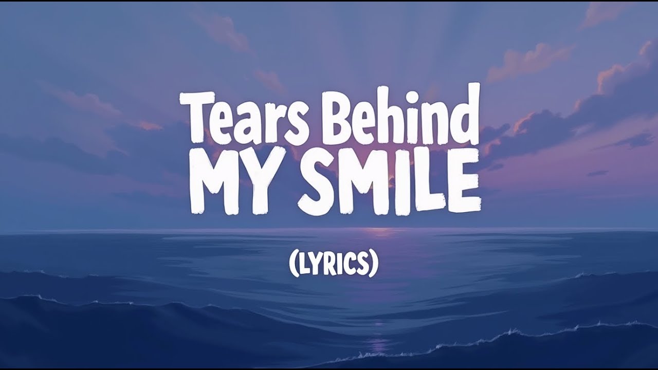 Tears Behind My Smile ( Lyrics )