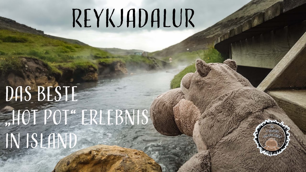 Reykjadalur - Der vielleicht beste "Hot Pot" in Island