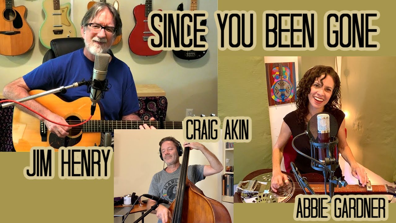 Since You Been Gone - Jim Henry & Abbie Gardner