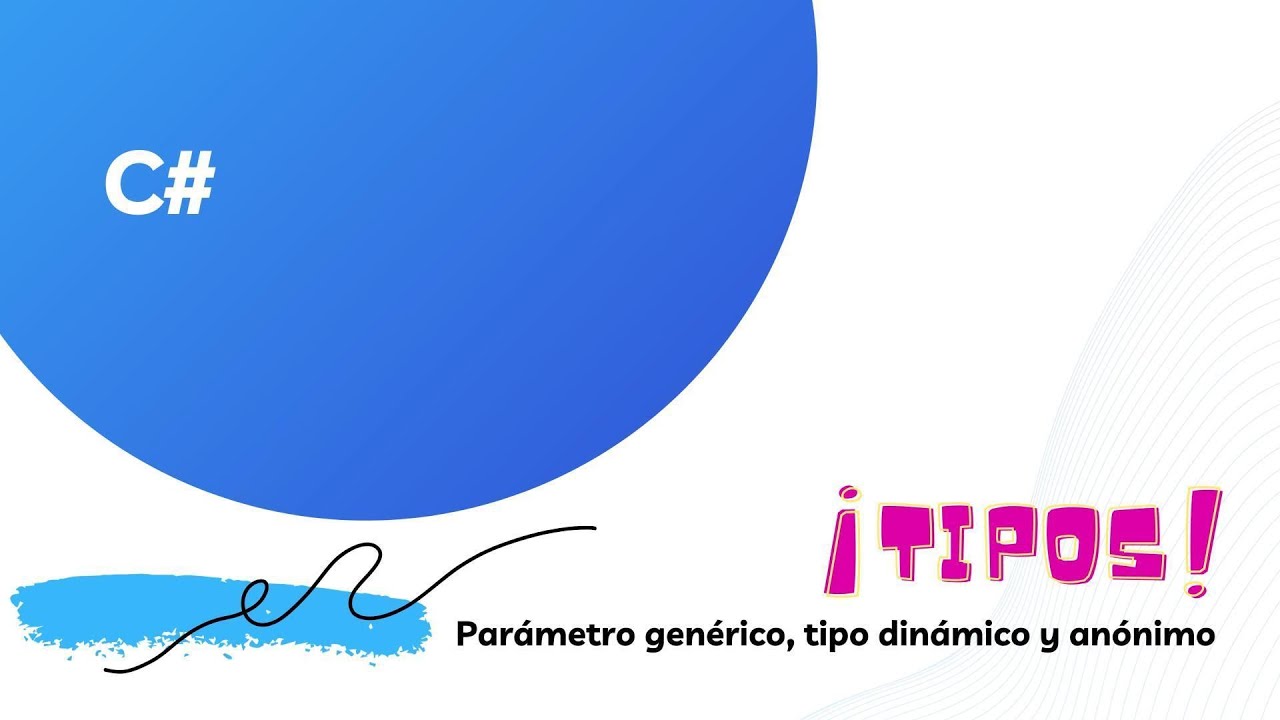 C#-Parámetro genérico, tipo anónimo y dinámico