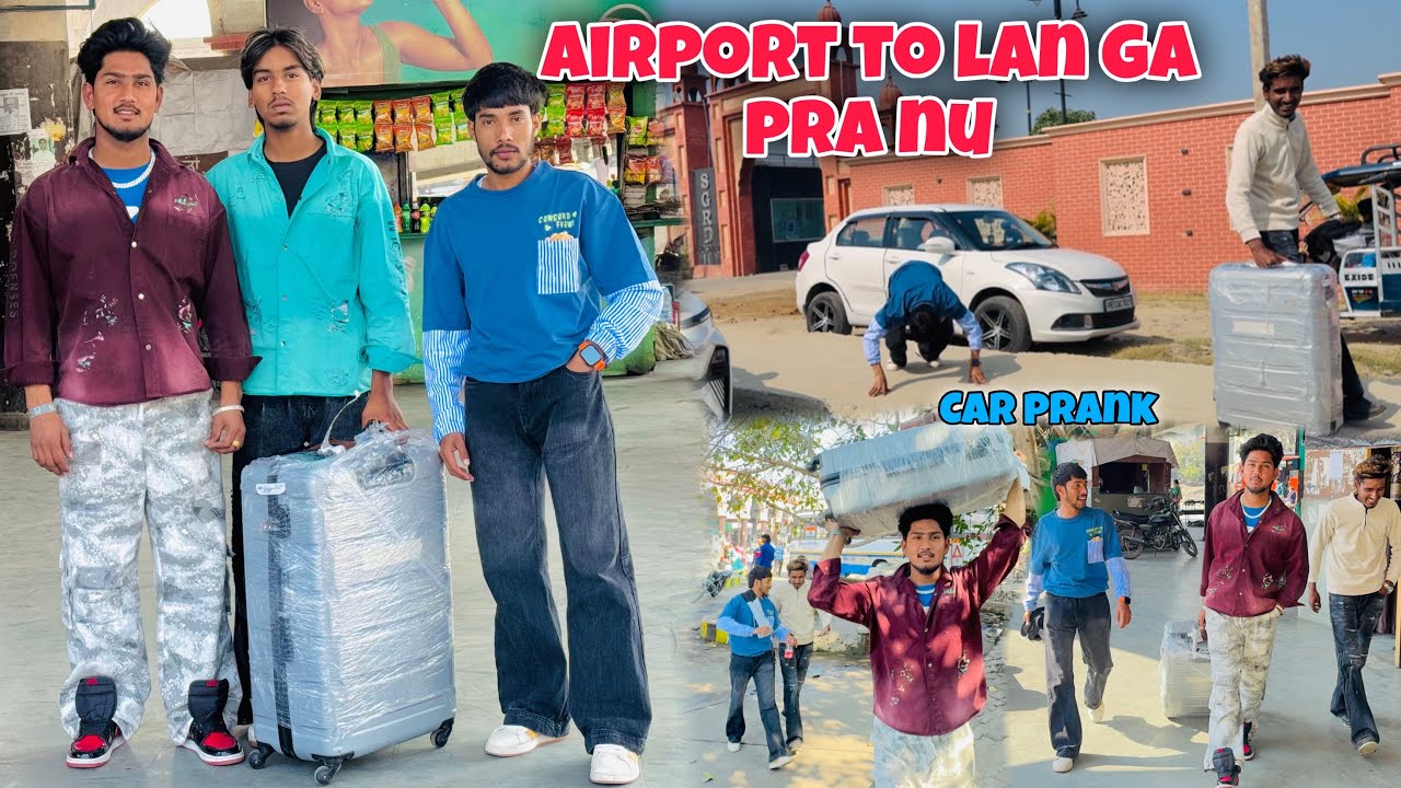 CAR PRANK FRIEND AIRPORT TO LAN GA PRA NU 