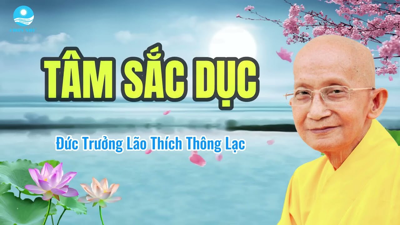 T&acirc;m Sắc Dục - Đức Trưởng L&atilde;o Th&iacute;ch Th&ocirc;ng Lạc
