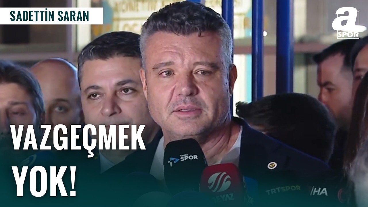 Fenerbahçe Başkanı Sadettin Saran: 