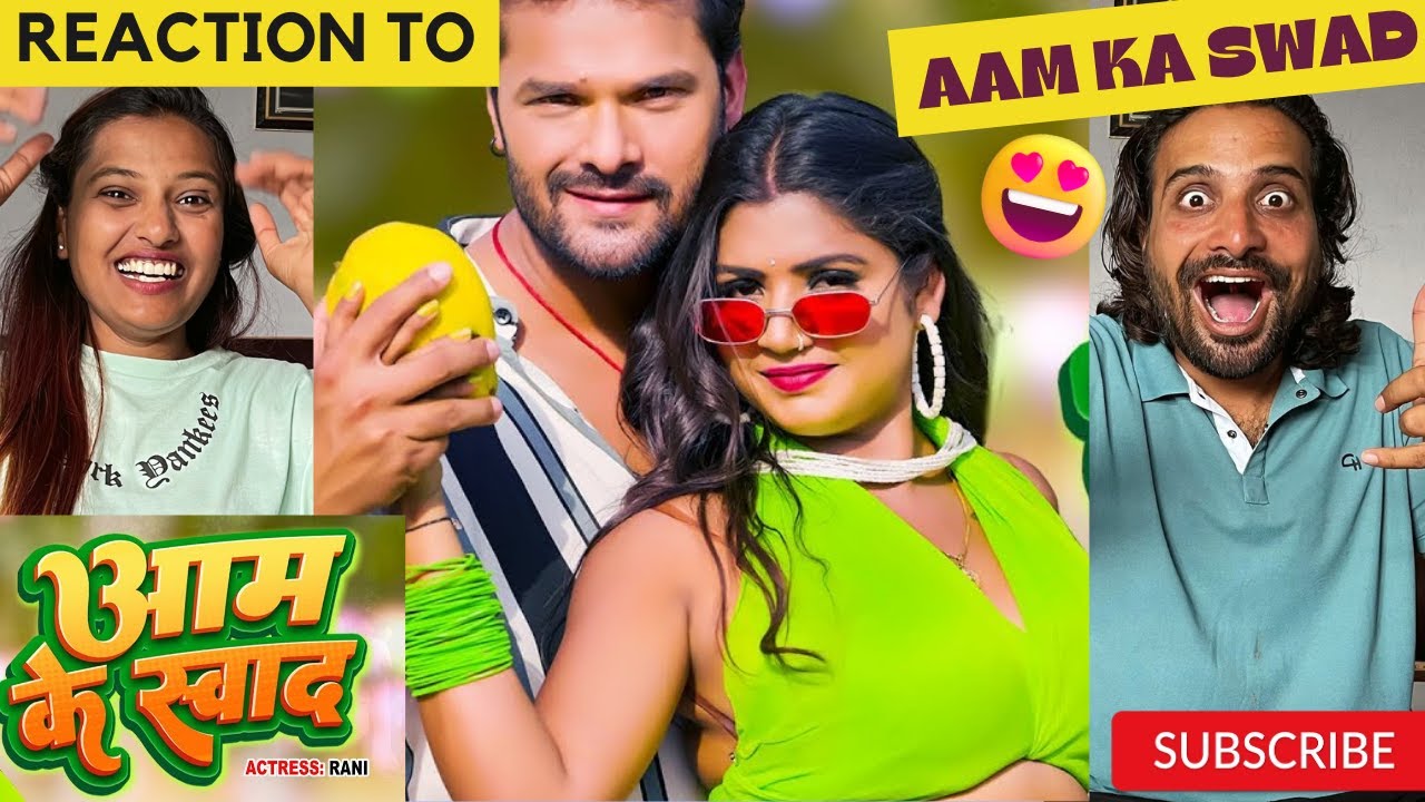 REACTION on KHESARI LAL YADAV | आम के स्वाद | Bhojpuri Song @kerryperryreact