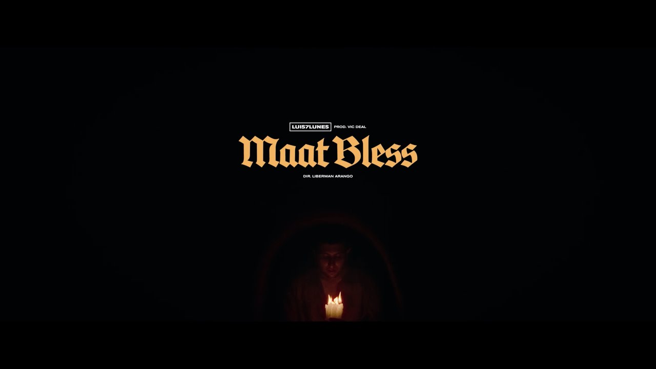 Luis7Lunes - MAAT Bless (Prod. Vic Deal) | Video Oficial