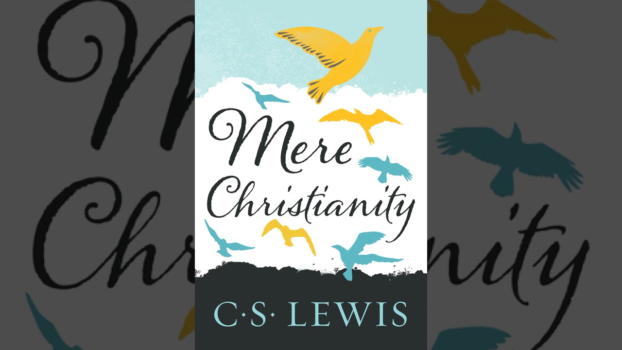 Mere Christianity - Book III. - Christian Behaviour - C.S. Lewis
