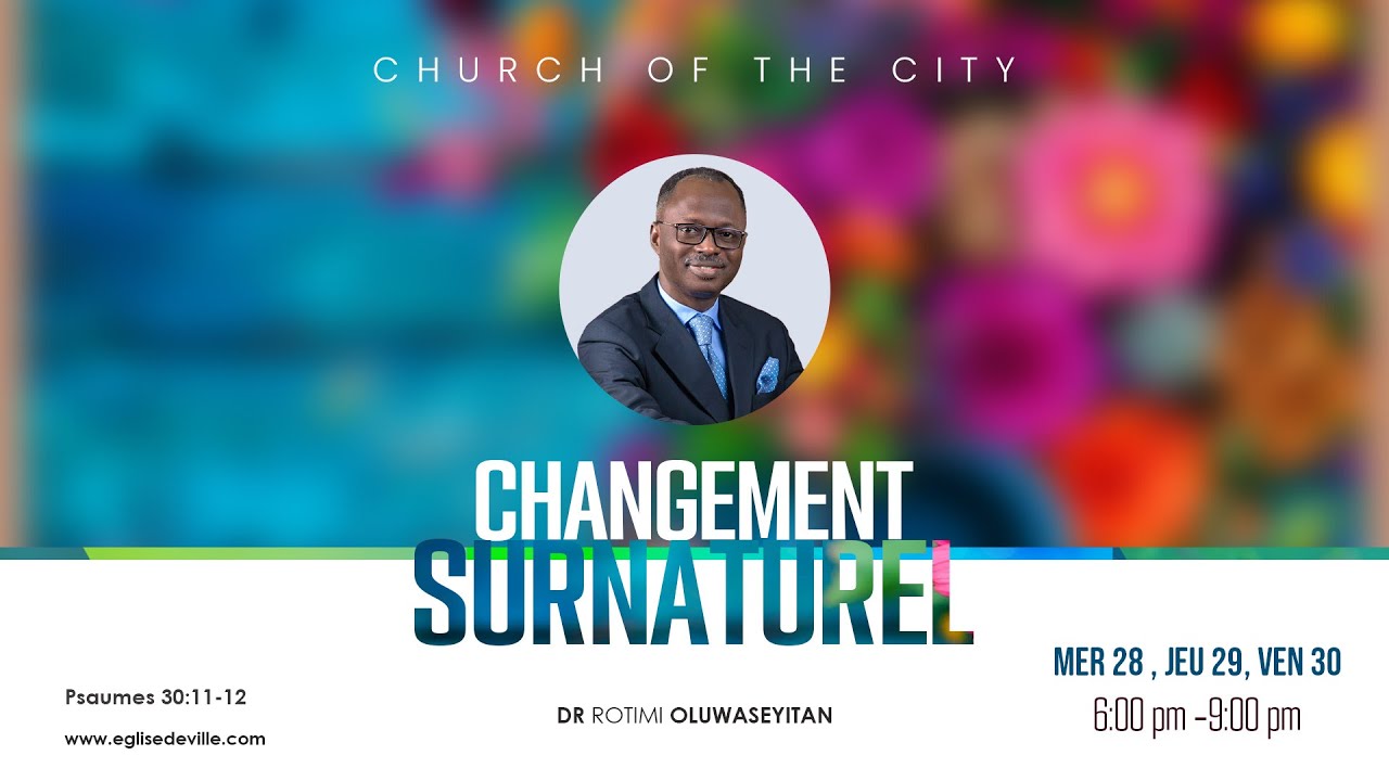 Changement Surnaturel (Jour 2) | Dr Rotimi Oluwaseyitan