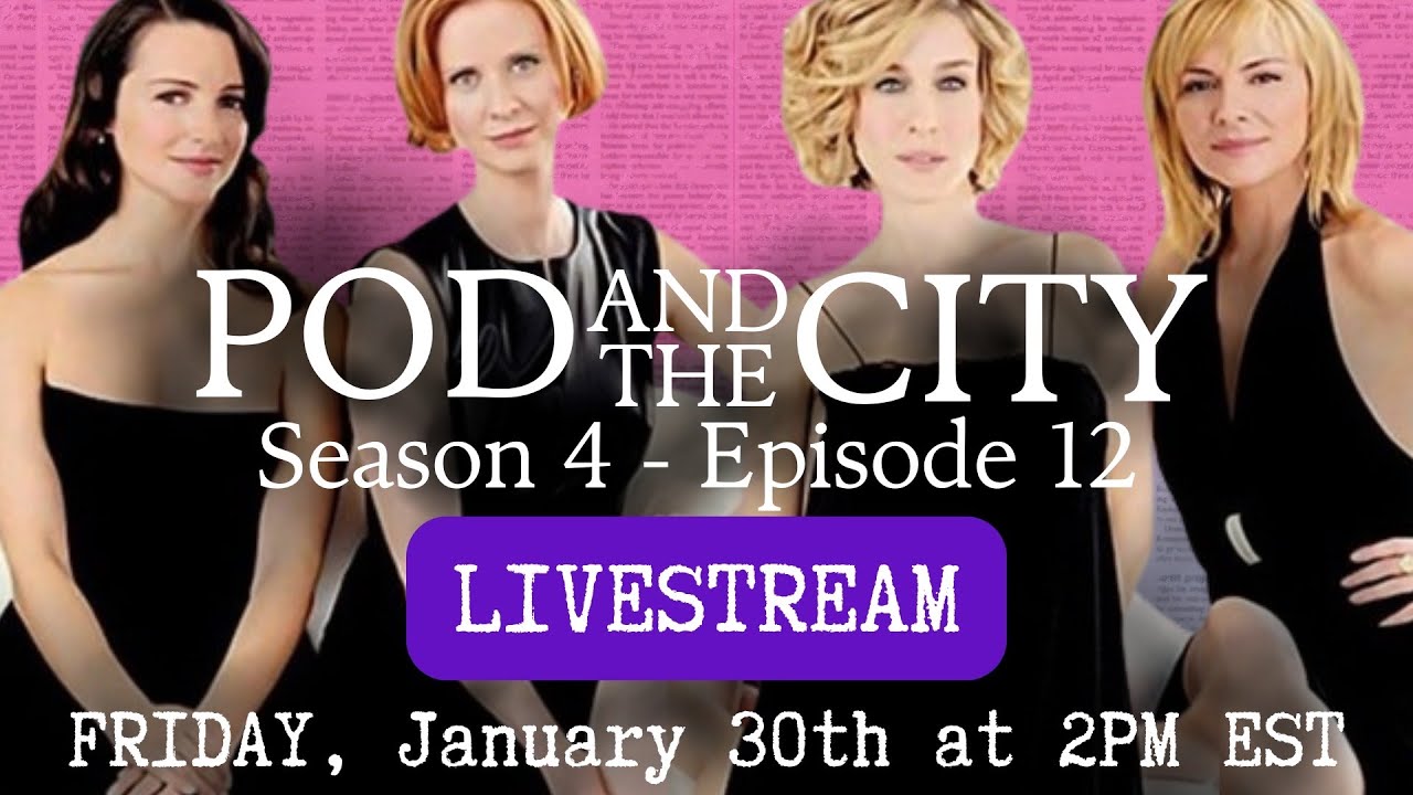 FRIDAY LIVESTREAM! SEX AND THE CITY S4 E12 
