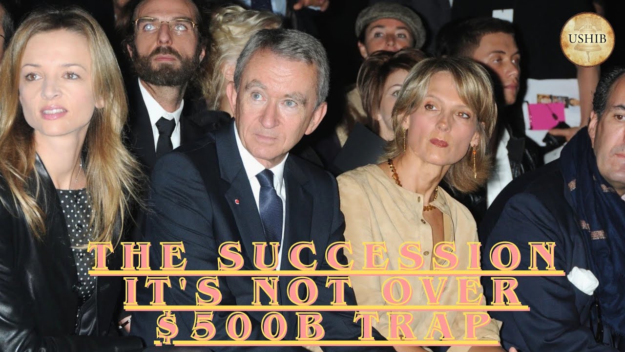 The Arnault Family: When Your $500 Billion Inheritance Splits Your Children
