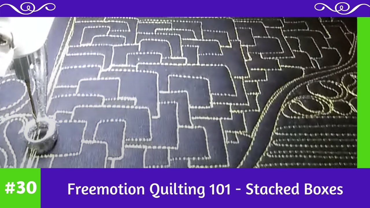 Freemotion Quilting 101 #30 - Stacked Boxes