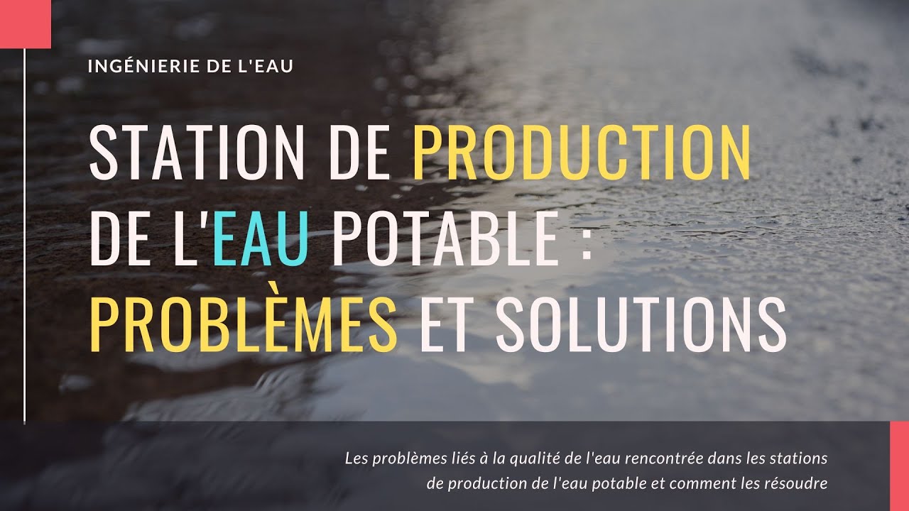 Résoudre ensemble les problèmes des stations de production de l'eau potable