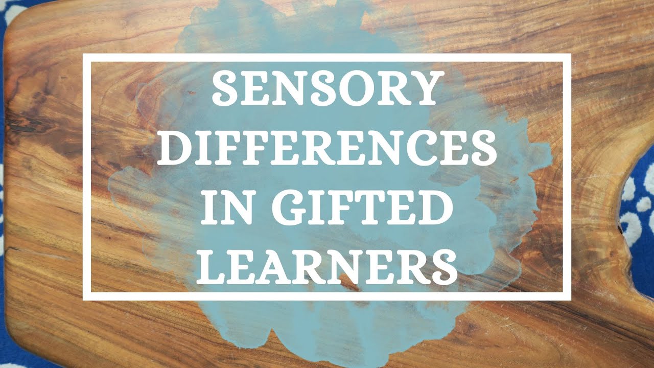 Sensory Processing Differences in Gifted Learners // Elementary Homeschool