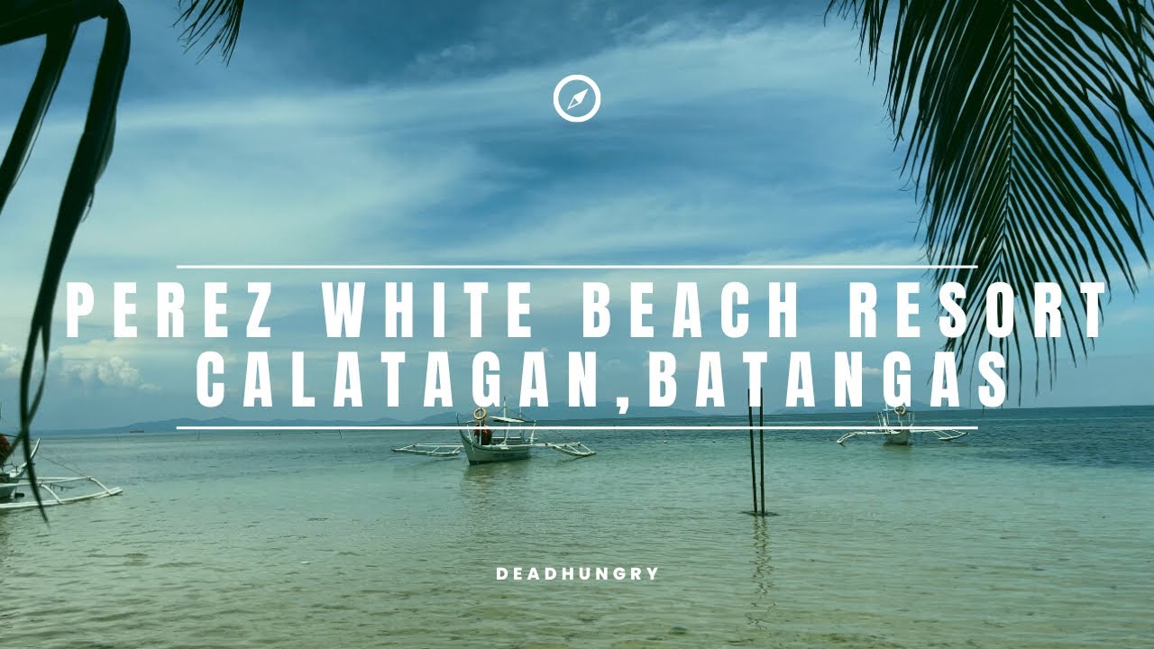 PEREZ WHITE BEACH RESORT! CALATAGAN, BATANGAS.
