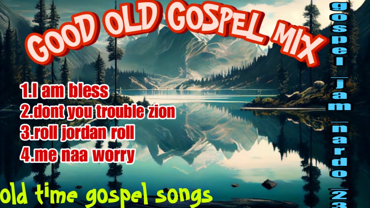 GOOD OLD GOSPEL MIX #GOSPEL_JAM_NARDO_23