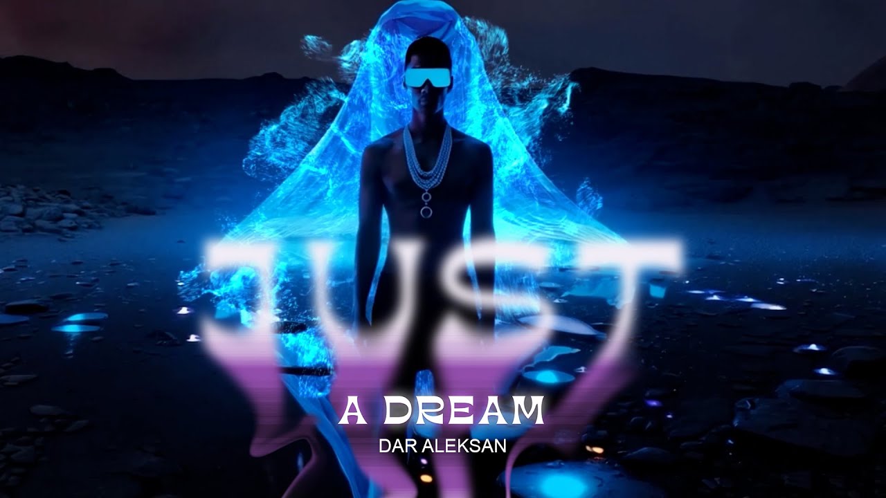 DAR ALEKSAN - JUST A DREAM (Official Music Visualizer)