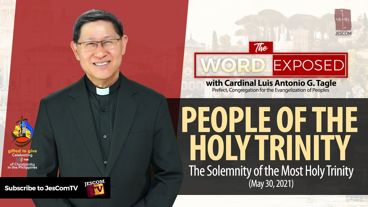 PEOPLE OF THE HOLY TRINITY - The Word Exposed with Cardinal Tagle (May 30, 2021)